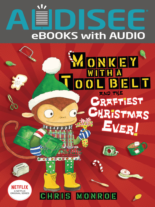 Title details for Monkey with a Tool Belt and the Craftiest Christmas Ever! by Chris Monroe - Available